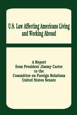 U. Prawo Stanów Zjednoczonych dotyczące Amerykanów mieszkających i pracujących za granicą - U. S. Law Affecting Americans Living and Working Abroad