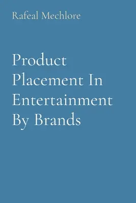 Lokowanie produktu w rozrywce przez marki - Product Placement In Entertainment By Brands