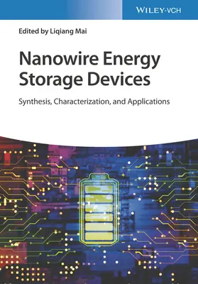 Nanodrutowe urządzenia do magazynowania energii: Synteza, charakterystyka i zastosowania - Nanowire Energy Storage Devices: Synthesis, Characterization and Applications