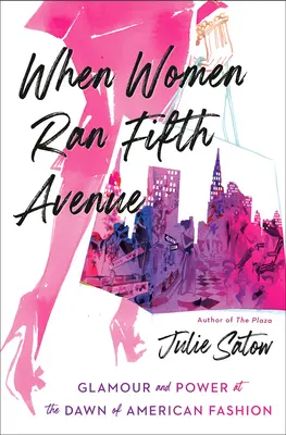 Kiedy kobiety rządziły Piątą Aleją: Blask i władza u zarania amerykańskiej mody - When Women Ran Fifth Avenue: Glamour and Power at the Dawn of American Fashion