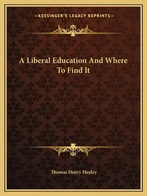 Liberalne wykształcenie i gdzie je znaleźć - A Liberal Education And Where To Find It