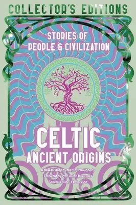 Celtic Ancient Origins: Historie ludzi i cywilizacji - Celtic Ancient Origins: Stories of People & Civilization