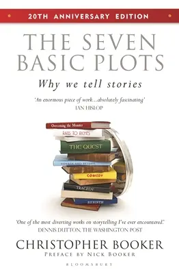 Siedem podstawowych fabuł: Dlaczego opowiadamy historie - wydanie z okazji 20-lecia - The Seven Basic Plots: Why We Tell Stories - 20th Anniversary Edition