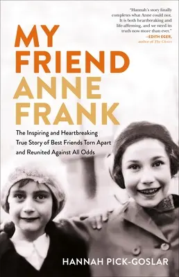 Moja przyjaciółka Anne Frank: Inspirująca i rozdzierająca serce prawdziwa historia najlepszych przyjaciół rozdartych i połączonych wbrew wszelkim przeciwnościom losu - My Friend Anne Frank: The Inspiring and Heartbreaking True Story of Best Friends Torn Apart and Reunited Against All Odds