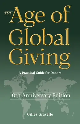 The Age of Global Giving (10th Anniversary Edition): Praktyczny przewodnik dla darczyńców - The Age of Global Giving (10th Anniversary Edition): A Practical Guide for Donors