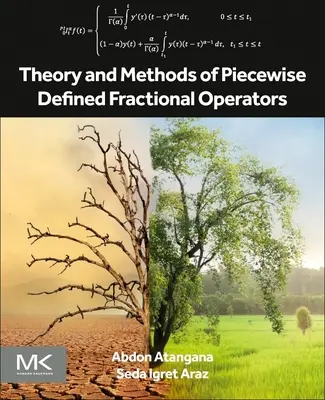 Teoria i metody fragmentarycznie zdefiniowanych operatorów ułamkowych - Theory and Methods of Piecewise Defined Fractional Operators