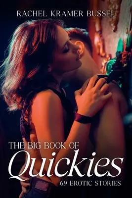 The Big Book of Quickies: 69 opowiadań erotycznych - The Big Book of Quickies: 69 Erotic Stories