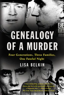 Genealogia morderstwa: Cztery pokolenia, trzy rodziny, jedna fatalna noc - Genealogy of a Murder: Four Generations, Three Families, One Fateful Night