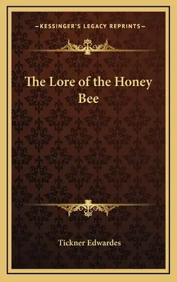 Wiedza o pszczole miodnej - The Lore of the Honey Bee