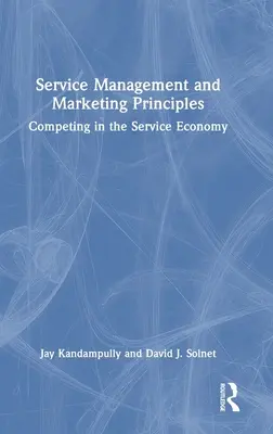 Zarządzanie usługami i zasady marketingu: Konkurowanie w gospodarce usługowej - Service Management and Marketing Principles: Competing in the Service Economy