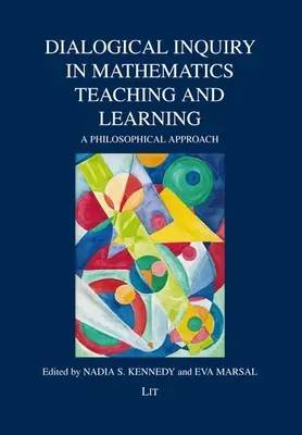 Dialogical Inquiry in Mathematics Teaching and Learning: Podejście filozoficzne - Dialogical Inquiry in Mathematics Teaching and Learning: A Philosophical Approach