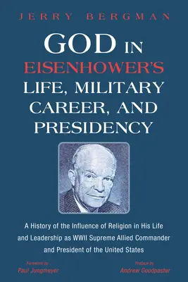 Bóg w życiu, karierze wojskowej i prezydenturze Eisenhowera - God in Eisenhower's Life, Military Career, and Presidency