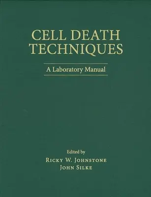 Techniki śmierci komórkowej: Podręcznik laboratoryjny - Cell Death Techniques: A Laboratory Manual