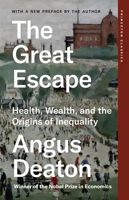 Wielka ucieczka: zdrowie, bogactwo i źródła nierówności - The Great Escape: Health, Wealth, and the Origins of Inequality