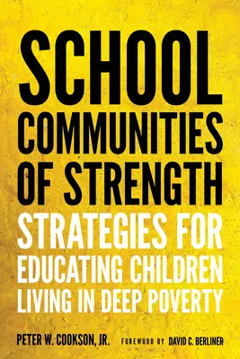 Silne społeczności szkolne: Strategie edukacji dzieci żyjących w głębokim ubóstwie - School Communities of Strength: Strategies for Educating Children Living in Deep Poverty