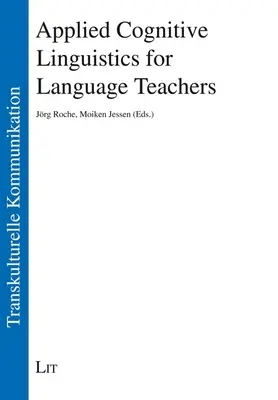 Lingwistyka kognitywna stosowana dla nauczycieli języków obcych - Applied Cognitive Linguistics for Language Teachers