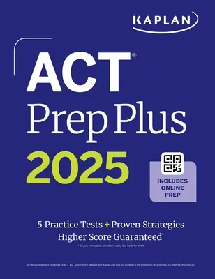 ACT Prep Plus 2025: Przewodnik do nauki zawiera 5 pełnowymiarowych testów praktycznych, 100 pytań praktycznych i roczny dostęp do quizów online i materiałów wideo - ACT Prep Plus 2025: Study Guide Includes 5 Full Length Practice Tests, 100s of Practice Questions, and 1 Year Access to Online Quizzes and Video Instr