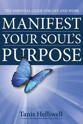 Manifest Your Soul's Purpose: Niezbędny przewodnik po życiu i pracy - Manifest Your Soul's Purpose: The essential guide for life and work