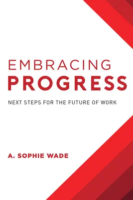 Embracing Progress: Kolejne kroki ku przyszłości pracy - Embracing Progress: Next Steps for the Future of Work