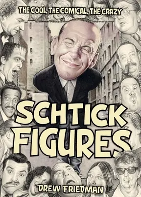 Schtick Figures: Fajne, komiczne, szalone - Schtick Figures: The Cool, the Comical, the Crazy