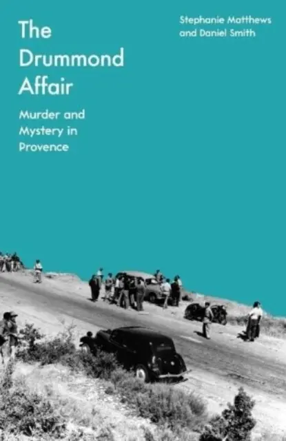 Afera Drummonda: Morderstwo i tajemnica w Prowansji - The Drummond Affair: Murder and Mystery in Provence
