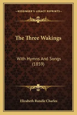 Trzy przebudzenia: Z hymnami i pieśniami - The Three Wakings: With Hymns And Songs