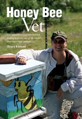 Honey Bee Vet - Przygody weterynarza, który stara się leczyć jedno z najważniejszych zwierząt na świecie. - Honey Bee Vet - The adventures of a veterinarian seeking to doctor one of the world's most important animals.