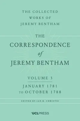 Korespondencja Jeremy'ego Benthama, tom 3: od stycznia 1781 r. do października 1788 r. - The Correspondence of Jeremy Bentham, Volume 3: January 1781 to October 1788