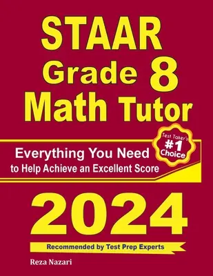 STAAR Grade 8 Math Tutor: Wszystko, czego potrzebujesz, aby osiągnąć doskonały wynik - STAAR Grade 8 Math Tutor: Everything You Need to Help Achieve an Excellent Score