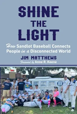 Shine the Light: Jak Sandlot Baseball łączy ludzi w odłączonym świecie - Shine the Light: How Sandlot Baseball Connects People in a Disconnected World
