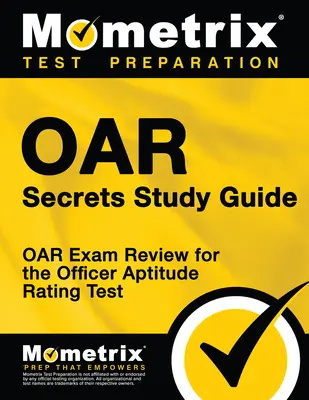 Przewodnik po tajnikach egzaminu Oar: Przegląd egzaminu Oar dla testu oceny zdolności oficerskich - Oar Secrets Study Guide: Oar Exam Review for the Officer Aptitude Rating Test