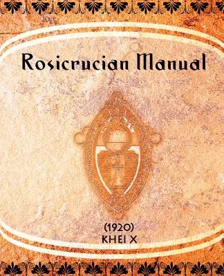 Podręcznik różokrzyżowców - Rosicrucian Manual