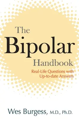 Podręcznik choroby dwubiegunowej: Prawdziwe pytania z aktualnymi odpowiedziami - The Bipolar Handbook: Real-Life Questions with Up-to-Date Answers