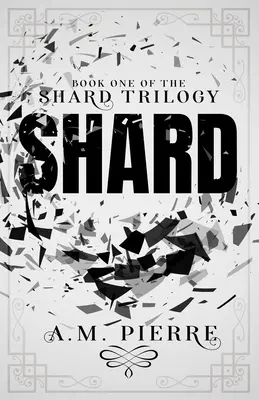 Shard: Księga pierwsza trylogii Shard - Shard: Book One of The Shard Trilogy