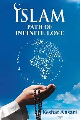 Islam: Ścieżka nieskończonej miłości - Islam: Path of Infinite Love
