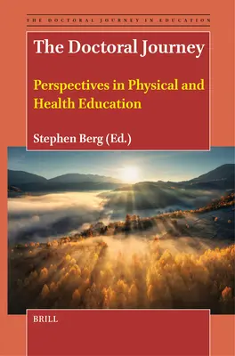 Podróż doktorancka: Perspektywy edukacji fizycznej i zdrowotnej - The Doctoral Journey: Perspectives in Physical and Health Education