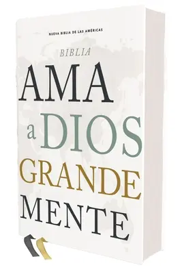 Nbla Biblia AMA a Dios Grandemente, Tapa Dura, Interior a Cuatro Colores