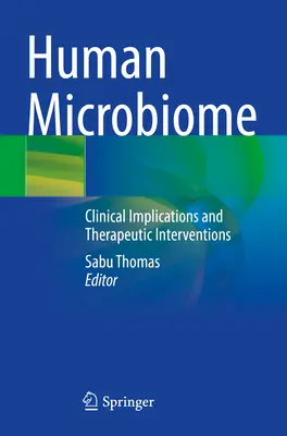 Ludzki mikrobiom: Implikacje kliniczne i interwencje terapeutyczne - Human Microbiome: Clinical Implications and Therapeutic Interventions