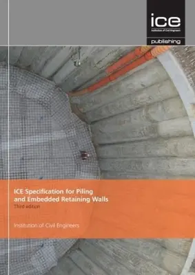 Specyfikacja ICE dla pali i osadzonych ścian oporowych, wydanie trzecie - ICE Specification for Piling and Embedded Retaining Walls, Third edition