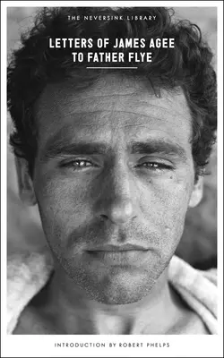 Listy Jamesa Agee'a do ojca Flye'a - Letters of James Agee to Father Flye