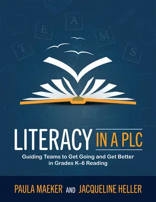Umiejętność czytania i pisania w Plc at Work(r): Guiding Teams to Get Going and Get Better in Grades K-6 Reading (Implement the Plc at Work(r) Process to Support Students) - Literacy in a Plc at Work(r): Guiding Teams to Get Going and Get Better in Grades K-6 Reading (Implement the Plc at Work(r) Process to Support Stude