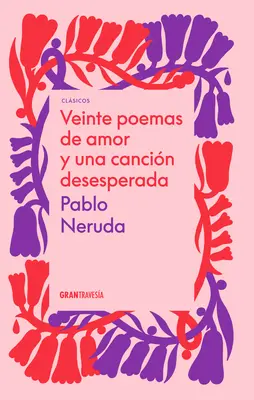 Veinte Poemas de Amor Y Una Cancin Desesperada