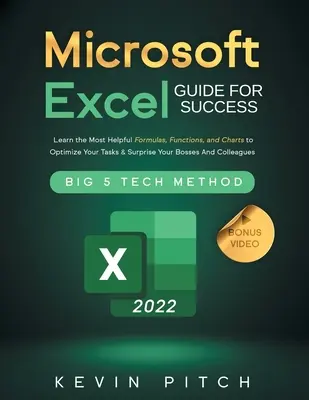 Przewodnik po programie Microsoft Excel: Poznaj najbardziej przydatne formuły, funkcje i wykresy, aby zoptymalizować swoje zadania i zaskoczyć szefów i współpracowników - Microsoft Excel Guide for Success: Learn the Most Helpful Formulas, Functions, and Charts to Optimize Your Tasks & Surprise Your Bosses And Colleagues