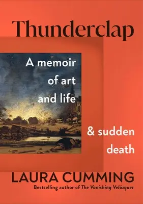 Thunderclap: Wspomnienie o sztuce, życiu i nagłej śmierci - Thunderclap: A Memoir of Art and Life and Sudden Death