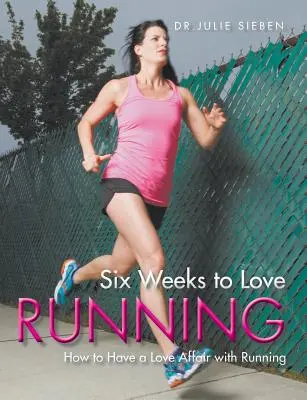 Sześć tygodni, by pokochać bieganie - Six Weeks to Love Running