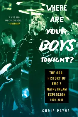 Gdzie są twoi chłopcy dziś wieczorem? Ustna historia eksplozji głównego nurtu Emo w latach 1999-2008 - Where Are Your Boys Tonight?: The Oral History of Emo's Mainstream Explosion 1999-2008