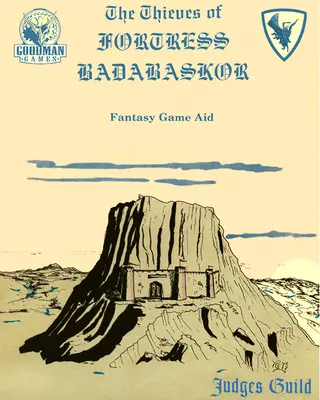 Złodzieje z Twierdzy Badabaskor: Klasyczny reprint Gildii Sędziów - Thieves of Fortress Badabaskor: A Judges Guild Classic Reprint