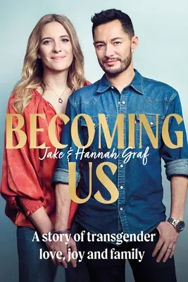 Becoming Us: Inspirujący pamiętnik o transpłciowej radości, miłości i rodzinie w serialu Lorraine - Becoming Us: The Inspiring Memoir of Transgender Joy, Love and Family as Seen on Lorraine