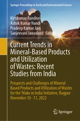 Aktualne trendy w produktach na bazie minerałów i wykorzystaniu odpadów: Najnowsze badania z Indii: Perspektywy i wyzwania związane z produktami na bazie minerałów i - Current Trends in Mineral-Based Products and Utilization of Wastes: Recent Studies from India: Prospects and Challenges of Mineral Based Products and