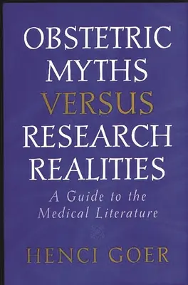 Położnicze mity a rzeczywistość badawcza: Przewodnik po literaturze medycznej - Obstetric Myths Versus Research Realities: A Guide to the Medical Literature